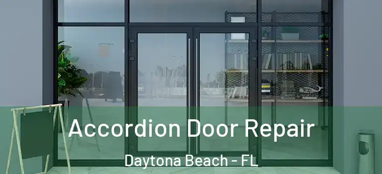  Accordion Door Repair Daytona Beach - FL
