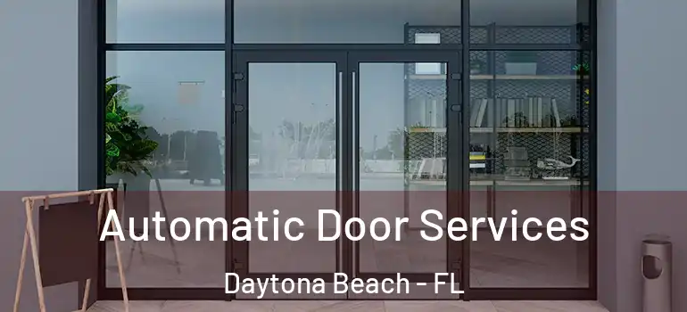  Automatic Door Services Daytona Beach - FL