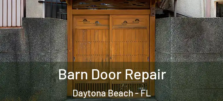  Barn Door Repair Daytona Beach - FL