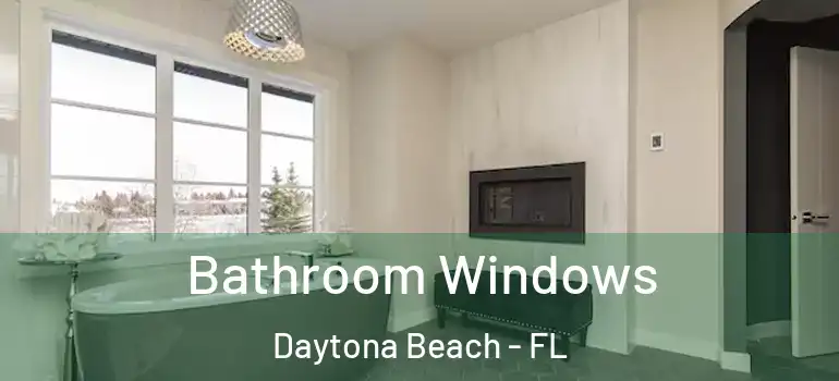  Bathroom Windows Daytona Beach - FL