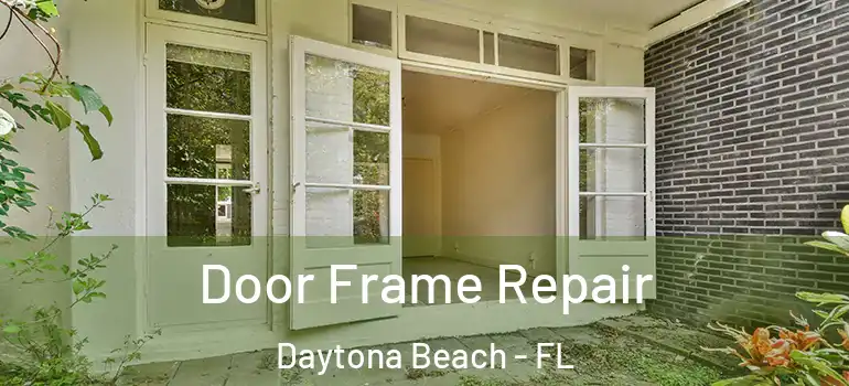  Door Frame Repair Daytona Beach - FL