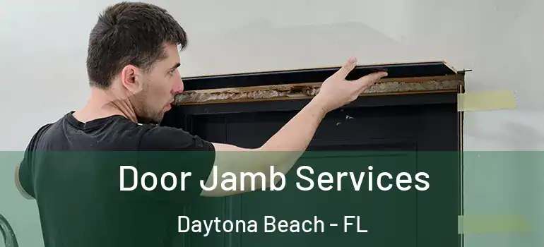 Door Jamb Services Daytona Beach - FL