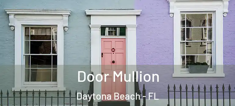  Door Mullion Daytona Beach - FL