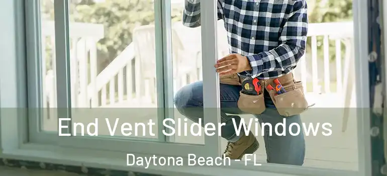  End Vent Slider Windows Daytona Beach - FL