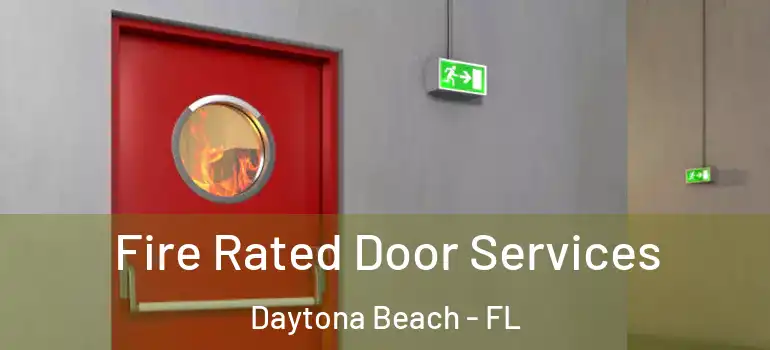 Fire Rated Door Services Daytona Beach - FL