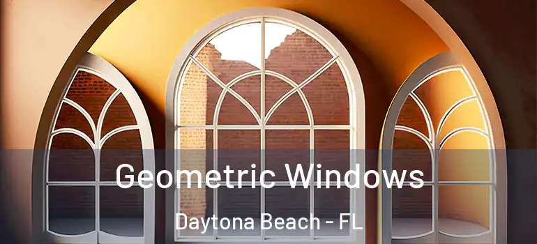  Geometric Windows Daytona Beach - FL