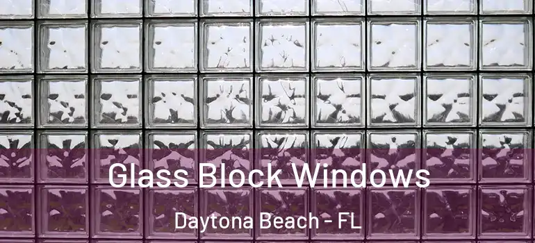  Glass Block Windows Daytona Beach - FL