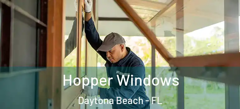  Hopper Windows Daytona Beach - FL