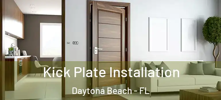  Kick Plate Installation Daytona Beach - FL