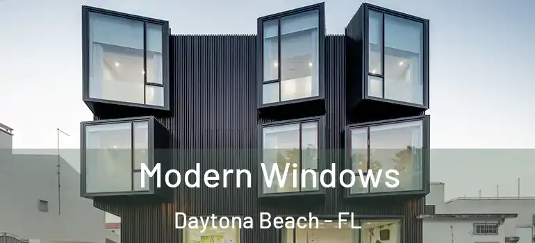  Modern Windows Daytona Beach - FL