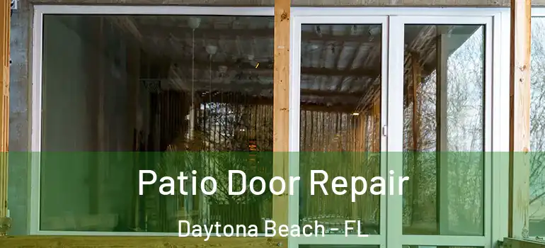  Patio Door Repair Daytona Beach - FL