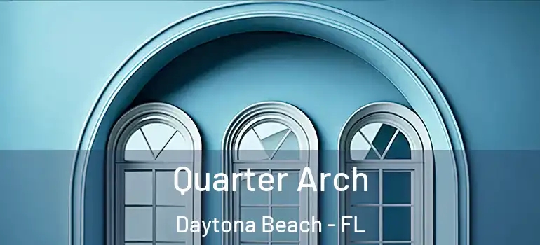 Quarter Arch Daytona Beach - FL