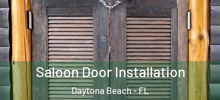  Saloon Door Installation Daytona Beach - FL