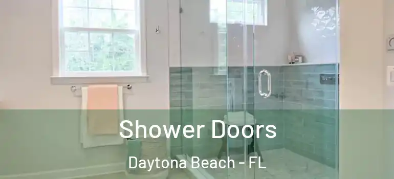  Shower Doors Daytona Beach - FL