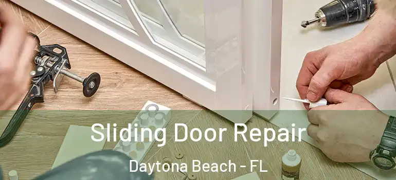  Sliding Door Repair Daytona Beach - FL