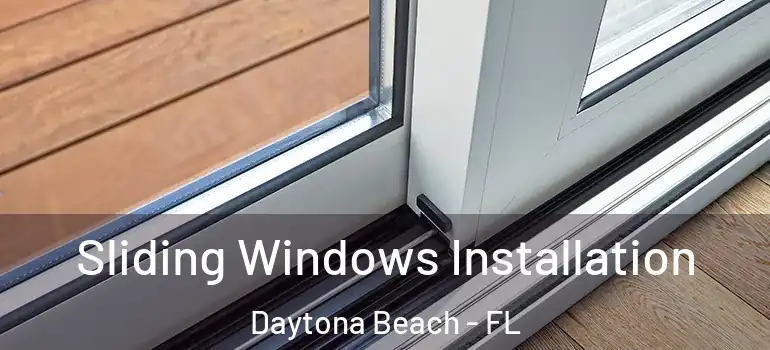  Sliding Windows Installation Daytona Beach - FL