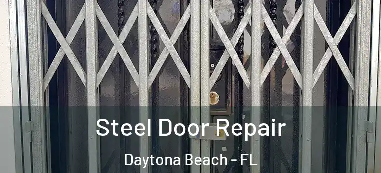  Steel Door Repair Daytona Beach - FL