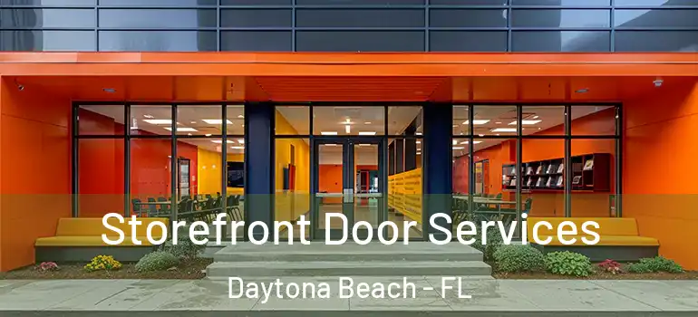  Storefront Door Services Daytona Beach - FL