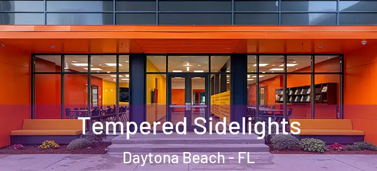  Tempered Sidelights Daytona Beach - FL