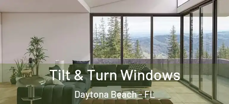  Tilt & Turn Windows Daytona Beach - FL