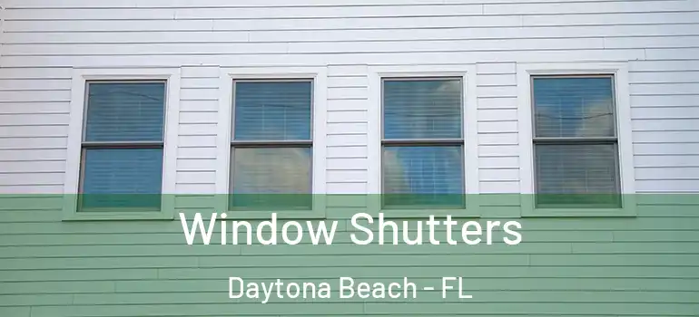  Window Shutters Daytona Beach - FL