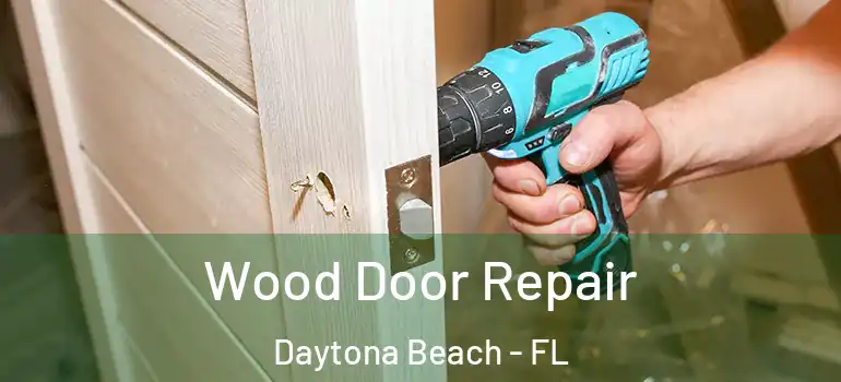  Wood Door Repair Daytona Beach - FL